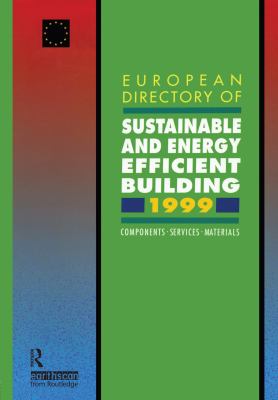 European directory of sustainable and energy efficient building 1999 : components, services, materials