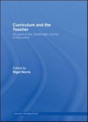 Curriculum and the teacher : 35 years of the Cambridge journal of education