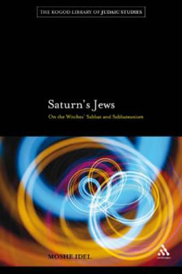 Saturn's Jews : on the witches' Sabbat and Sabbateanism