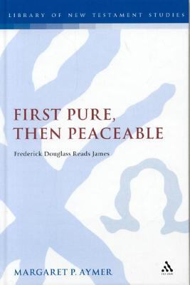 First pure, then peaceable : Frederick Douglass, darkness, and the Epistle of James