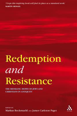 Redemption and resistance : the Messianic hopes of Jews and Christians in antiquity