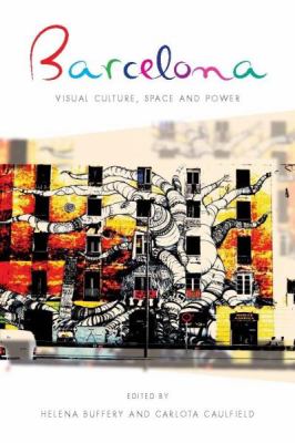 Barcelona : visual culture, space and power