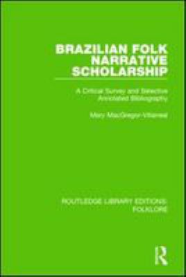 Brazilian folk narrative scholarship : a critical survey and selective annotated bibliography