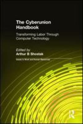 The cyberunion handbook : transforming labor through computer technology