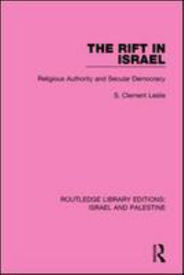 The rift in Israel : religious authority and secular democracy