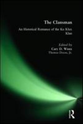 The clansman : an historical romance of the Ku Klux Klan