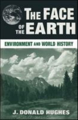 The face of the earth : environment and world history