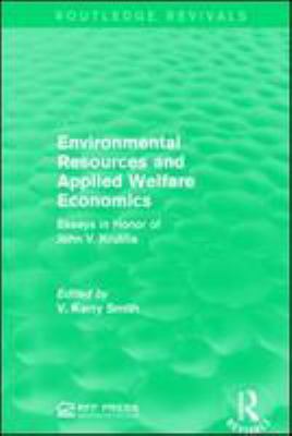 Environmental resources and applied welfare economics : essays in honor of John V. Krutilla