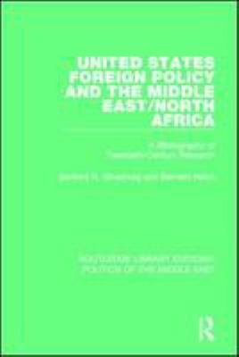 United States foreign policy and the Middle East/North Africa : a bibliography of twentieth-century research