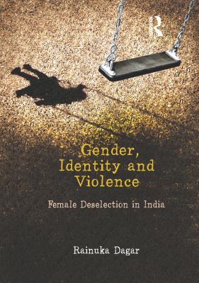 Gender, identity and violence : female deselection in India