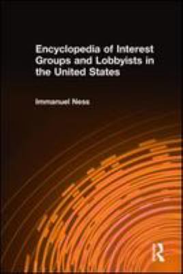 Encyclopedia of interest groups and lobbyists in the United States. Volume one-two /