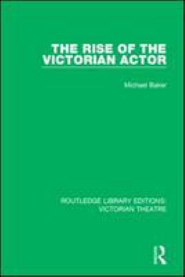 The rise of the Victorian actor