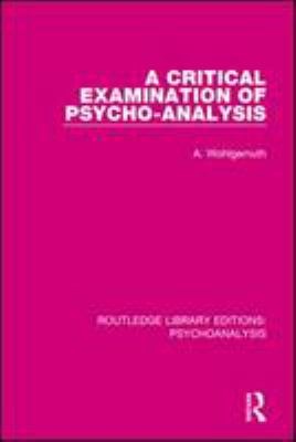 A critical examinations of psycho-analysis
