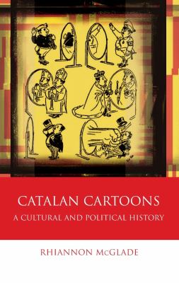 Catalan cartoons : a cultural and political historyical history