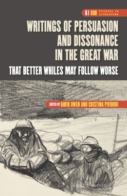 Writings of persuasion and dissonance in the Great War : that better whiles may follow worse