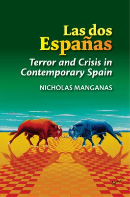 Las dos Españas : terror and crisis in contemporary Spain