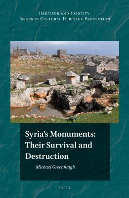 Syria's monuments : their survival and destruction