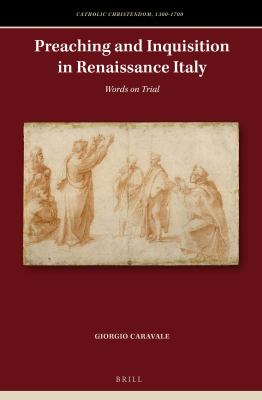 Preaching and Inquisition in Renaissance Italy