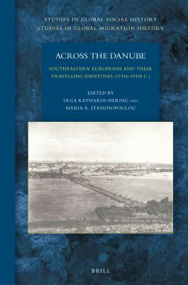 Across the Danube : Southeastern Europeans and their travelling identities (17th-19th C.)