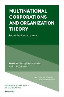 Multinational corporations and organization theory : post millennium perspectives