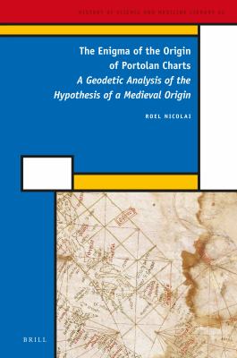 The enigma of the origin of Portolan charts : a geodetic analysis of the hypothesis of a medieval origin