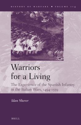 Warriors for a living : the experience of the Spanish infantry in the Italian wars, 1494-1559
