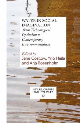 Water in social imagination : from technological optimism to contemporary environmentalism