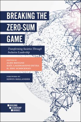 Breaking the zero-sum game : transforming societies through inclusive leadership