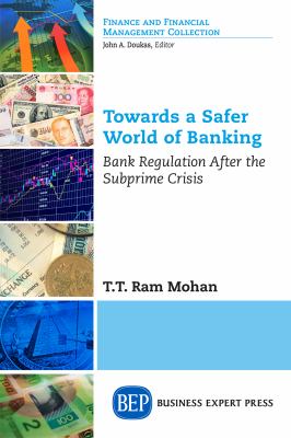 Towards a safer world of banking : bank regulation after the subprime crisis