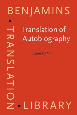 Translation of autobiography : narrating self, translating the other