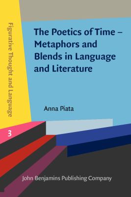 Poetics of time : metaphors and blends in language and literature