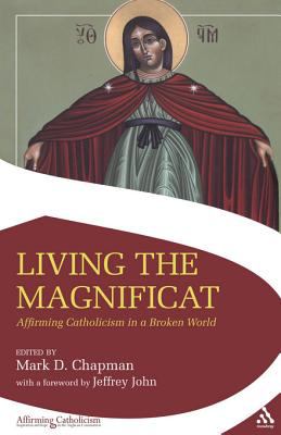 Living the Magnificat : affirming Catholicism in a broken world