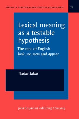 Lexical meaning as a testable hypothesis : the case of English look, see, seem and appear