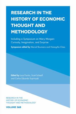 Research in the history of economic thought and methodology : including a symposium on Mary Morgan : curiosity, imagination, and surprise