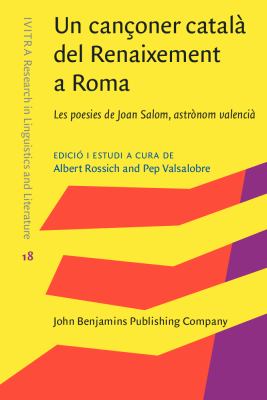 Un cançoner català del Renaixement a Roma : les poesies de Joan Salom, astrònom valencià