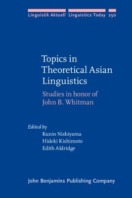 Topics in theoretical Asian linguistics : studies in honor of John B. Whitman