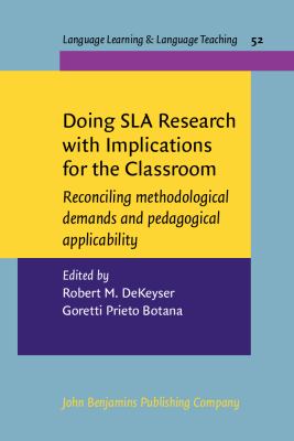 Doing SLA research with implications for the classroom : reconciling methodological demands and pedagogical applicability