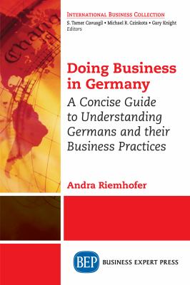 Doing business in Germany : a concise guide to understanding Germans and their business practices