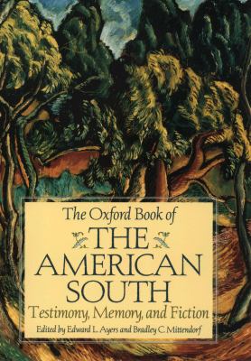 The Oxford book of the American South : testimony, memory, and fiction