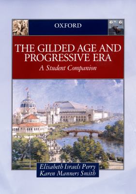 The gilded age and progressive era : a student companion