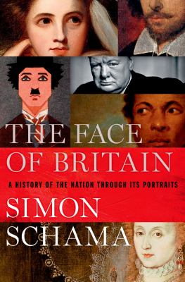 The face of Britain : a history of the nation through its portraits