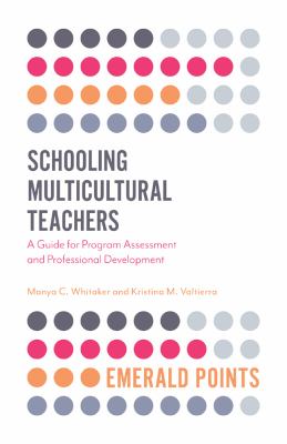 Schooling multicultural teachers : a guide for program assessment and professional development