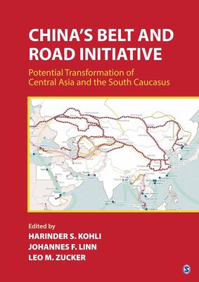 China's belt and road initiative : potential transformation of Central Asia and the South Caucasus