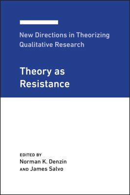 New directions in theorizing qualitative research : theory as resistance