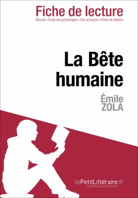 La Bête Humaine d'Émile Zola (Analyse de L'oeuvre) : Comprendre la Littérature Avec LePetitLittéraire. fr