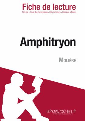 Amphitryon de Molière (Analyse de L'oeuvre) : Comprendre la Littérature Avec LePetitLittéraire. fr