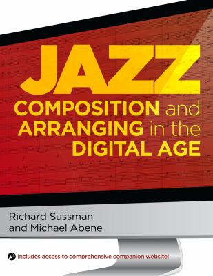 Jazz Composition and Arranging in the Digital Age.