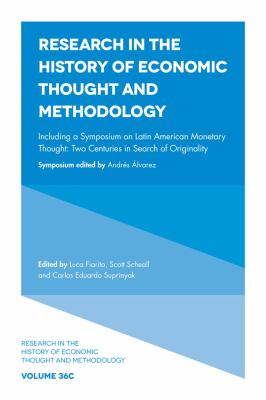 Including a Symposium on Latin American Monetary Thought : Two Centuries in Search of Originality