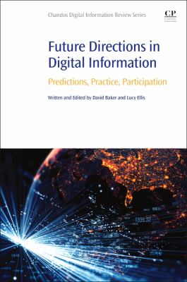 Future Directions in Digital Information : Predictions, Practice, Participation