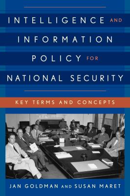 Intelligence and information policy for national security : key terms and concepts